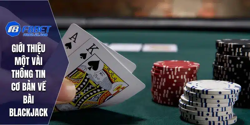 Giới thiệu một vài thông tin cơ bản về bài blackjack