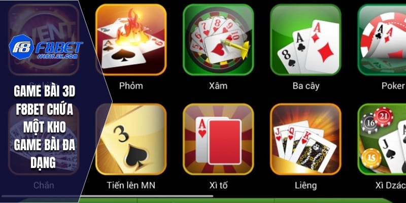 Game bài 3D F8BET chứa một kho game bài đa dạng 