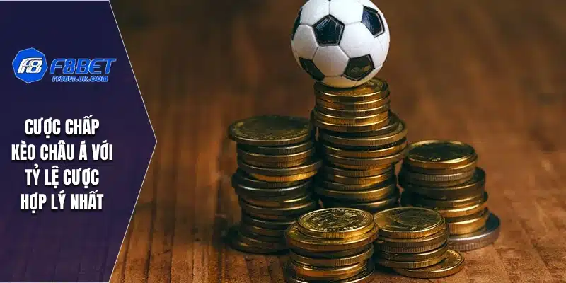 Cược chấp kèo Châu Á với tỷ lệ cược hợp lý nhất