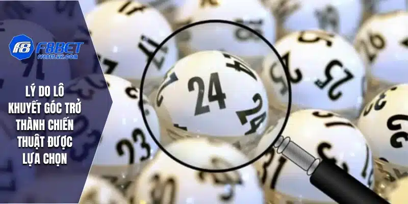 Lý do lô khuyết góc trở thành chiến thuật được lựa chọn