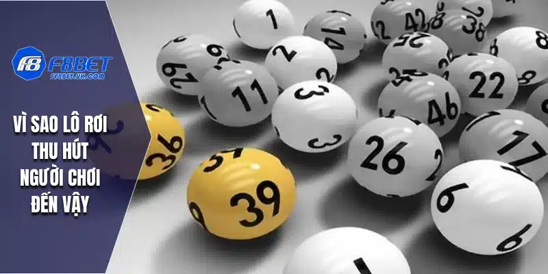 Vì sao lô rơi thu hút người chơi đến vậy