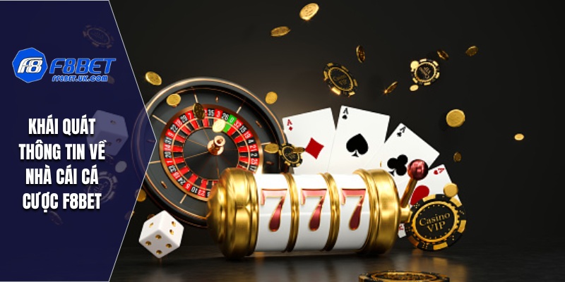 Khái quát thông tin về nhà cái cá cược F8BET